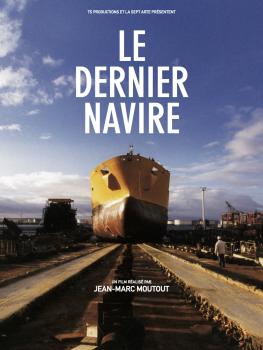 LE DERNIER NAVIRE - Jean-Marc Moutout